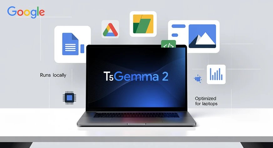 شرح الذكاء الاصطناعي متعدد الوسائط الملائم للكمبيوتر المحمول Google T5Gemma-2