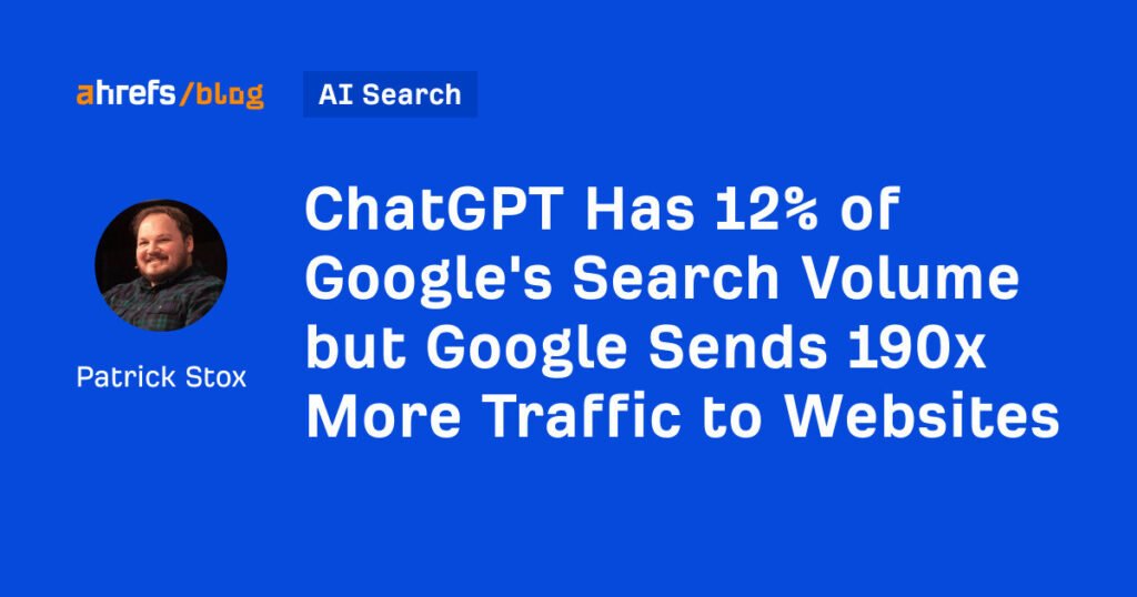 يمتلك ChatGPT 12% من حجم بحث Google ولكن Google يرسل زيارات أكثر بمقدار 190 مرة إلى مواقع الويب
