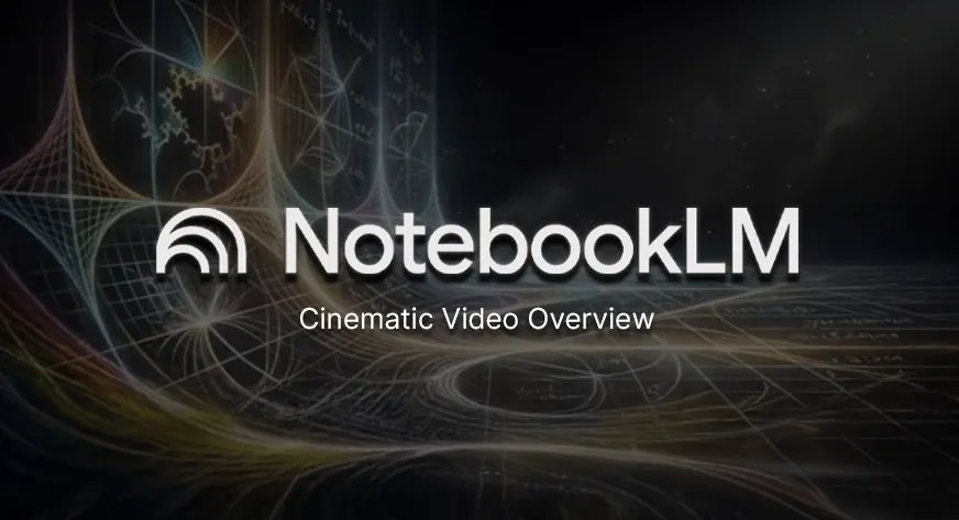 يقدم NotebookLM لمحات عامة عن الفيديو السينمائي