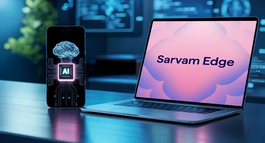 Sarvam Edge: دليل المبتدئين للذكاء الاصطناعي الموجود على الجهاز في الهند